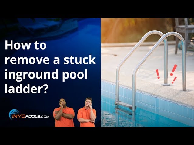 How to Remove a Pool Ladder